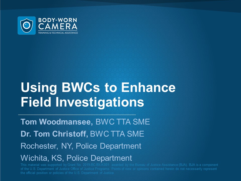 Using BWCs to enhance field investigations